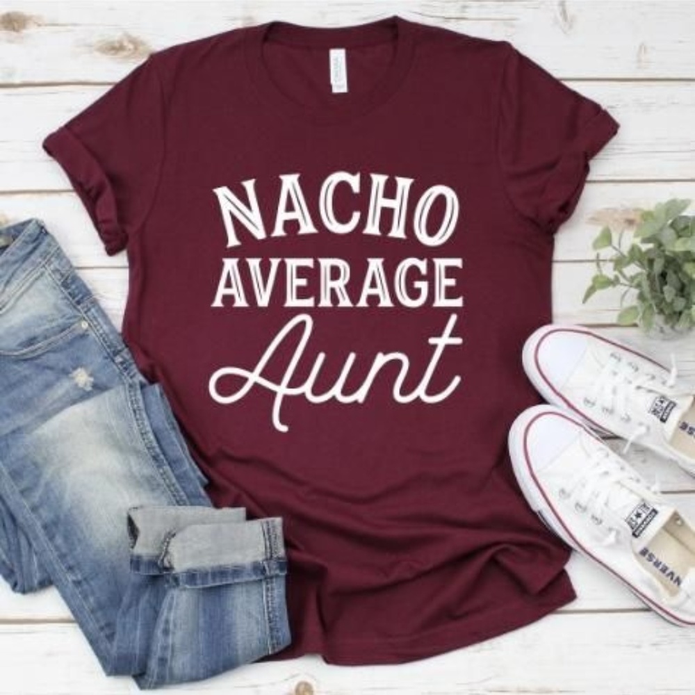 Nacho Average Aunt T-Shirt